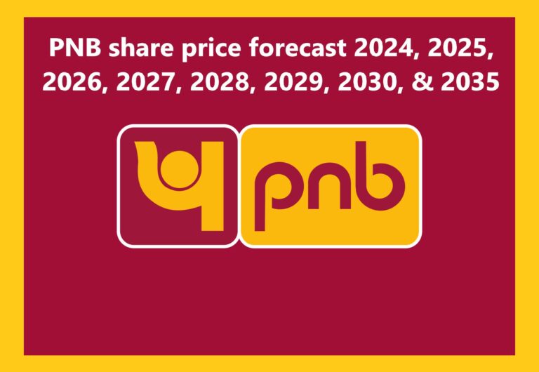 PNB share price target 2024, 2025, 2026, 2027, 2028, 2029, 2030 & 2035