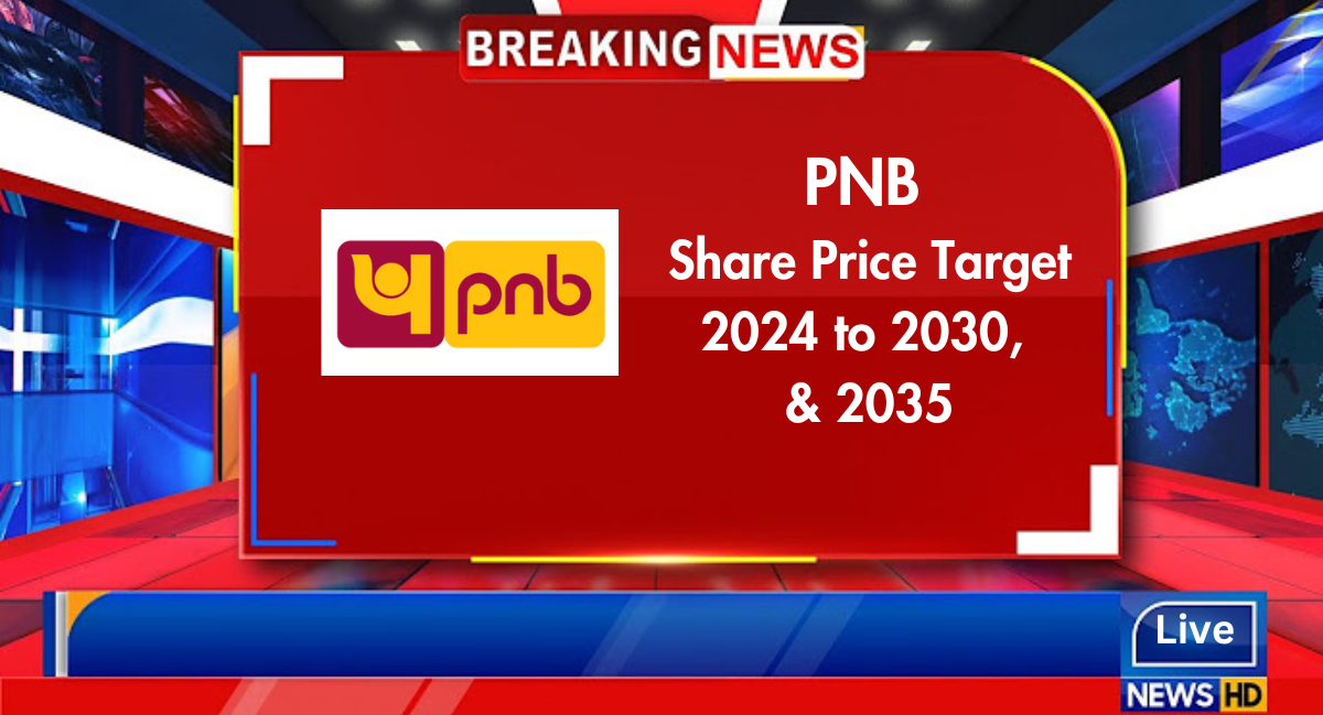 PNB share price target 2024, 2025, 2026, 2027, 2028, 2029, 2030 & 2035