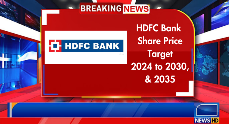 HDFC Bank share price target 2024, 2025, 2026, 2027, 2028, 2029, 2030 & 2035