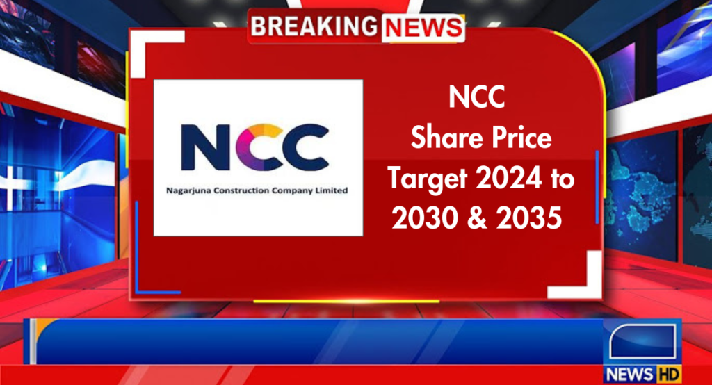 NCC share price target 2024, 2025, 2026, 2027, 2028, 2029, 2030, and 2035